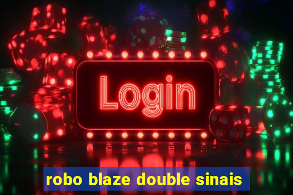 robo blaze double sinais